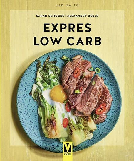 Expres Low Carb - Sarah Schocke, Alexander Dölle
