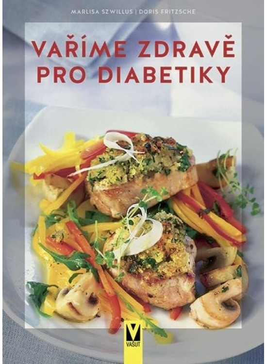 Vaříme zdravě pro diabetiky - Marlisa Szwillus, Doris Fritzsche