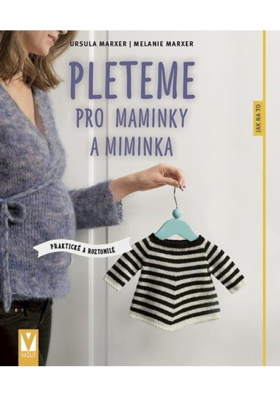 Pleteme pro maminky a miminka - Ursula Marxer