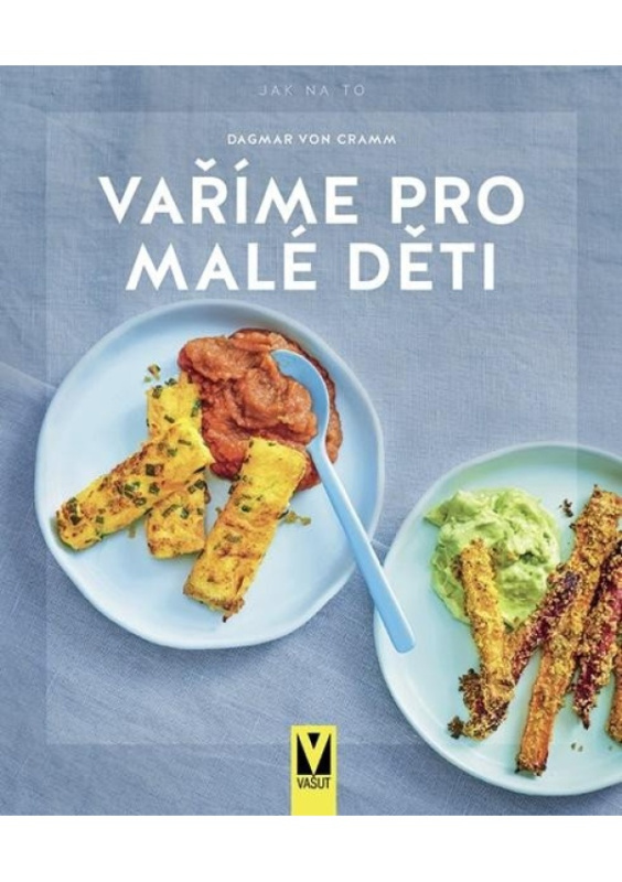 Vaříme pro malé děti - Dagmar von Cramm