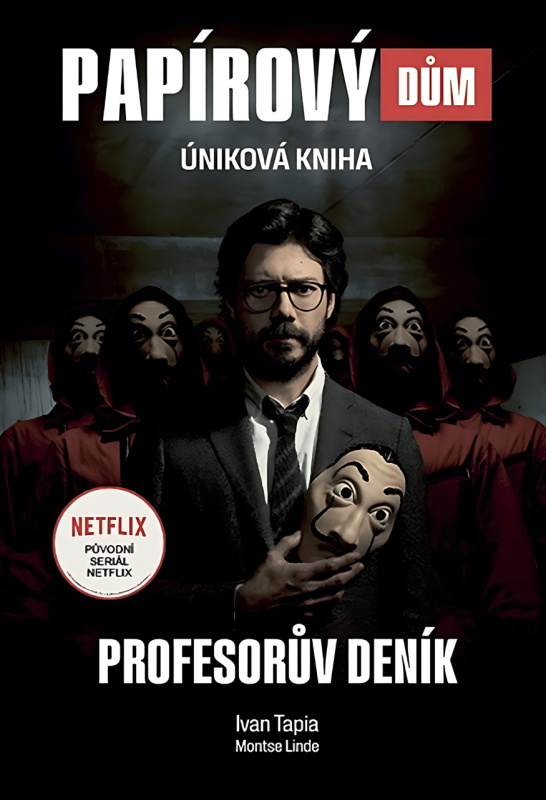 Papírový dům - Profesorův deník - Ivan Tapia, Montse Linde