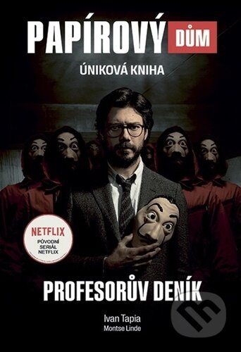 Papírový dům - Profesorův deník - Ivan Tapia, Montse Linde