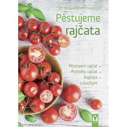 Pěstujeme rajčata - Helga Buchter-Wiesbrodt