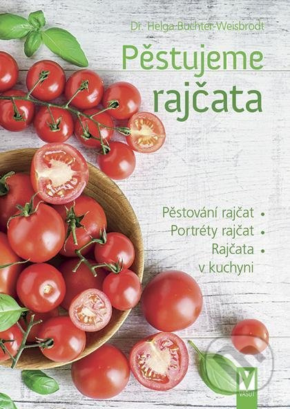 Pěstujeme rajčata - Helga Buchter-Wiesbrodt