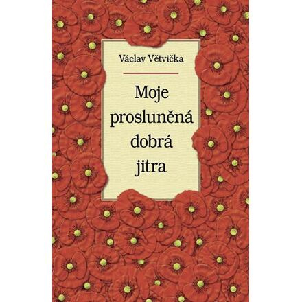 Moje prosluněná dobrá jitra - Václav Větvička