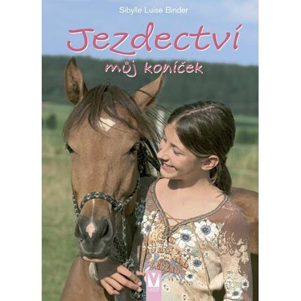 Jezdectví – můj koníček - Sibylle Luise Binderová