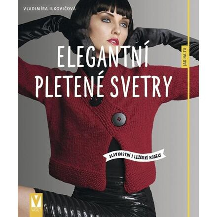Elegantní pletené svetry - Vladimíra Ilkovičová