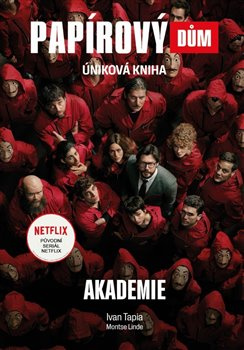 Papírový dům - Akademie - Ivan Tapia, Montse Linde