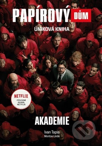 Papírový dům - Akademie - Ivan Tapia, Montse Linde