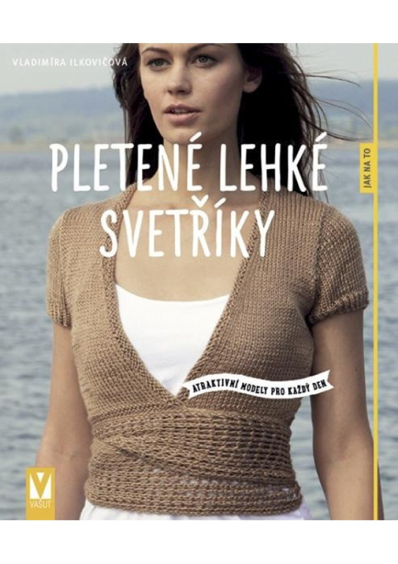 Pletené lehké svetříky – atraktivní modely pro každý den - Vladimíra Ilkovičová