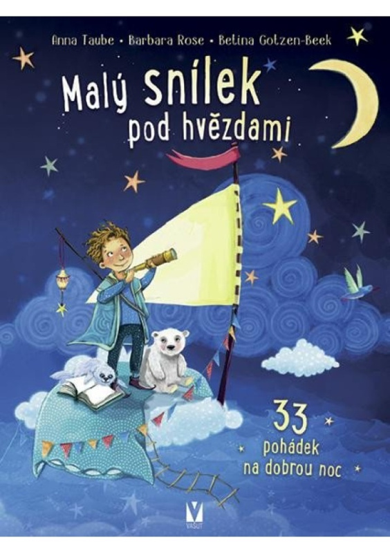 Malý snílek pod hvězdami – 33 pohádek na dobrou noc - Barbara Rose, Anna Taube