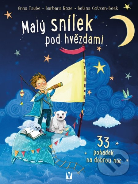 Malý snílek pod hvězdami – 33 pohádek na dobrou noc - Barbara Rose, Anna Taube