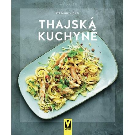 Thajská kuchyně - Stefanie Nickel