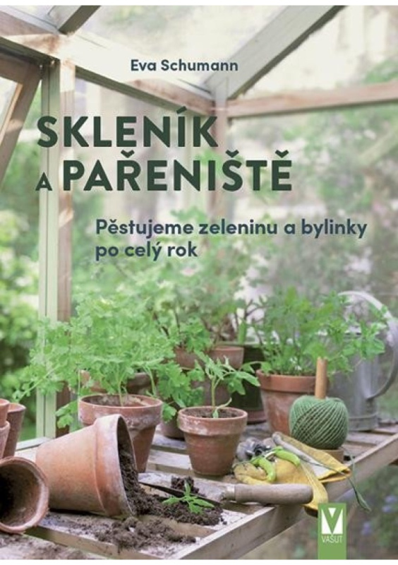 Skleník a pařeniště - Eva Schumannová