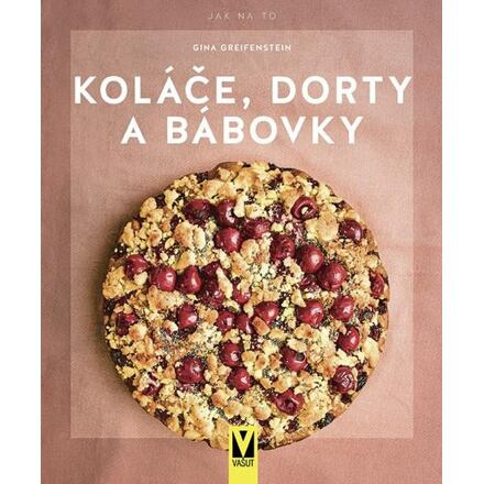 Koláče, dorty a bábovky - Gina Greifenstein