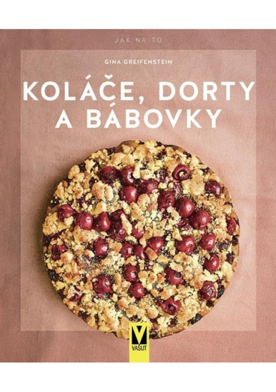 Koláče, dorty a bábovky - Gina Greifenstein