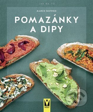 Pomazánky a dipy - Marco Seifried
