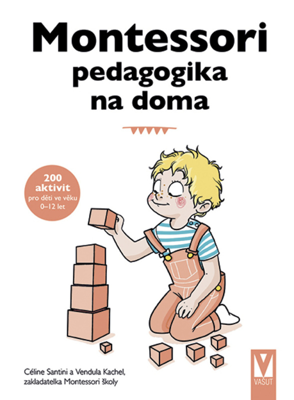 Montessori pedagogika na doma - Vendula Kachel, Céline Santini