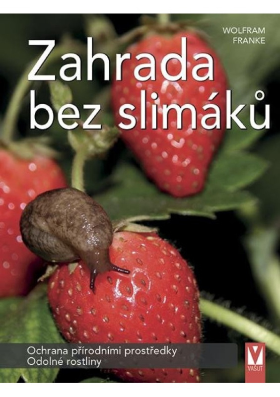 Zahrada bez slimáků - Wolfram Franke