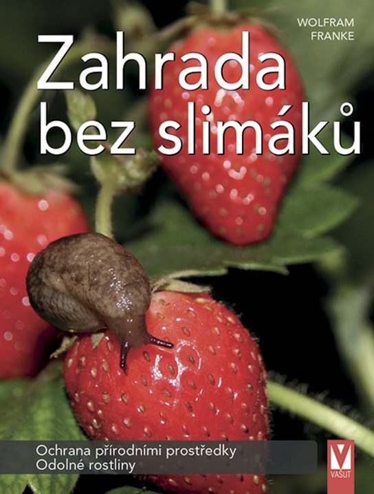 Zahrada bez slimáků - Wolfram Franke