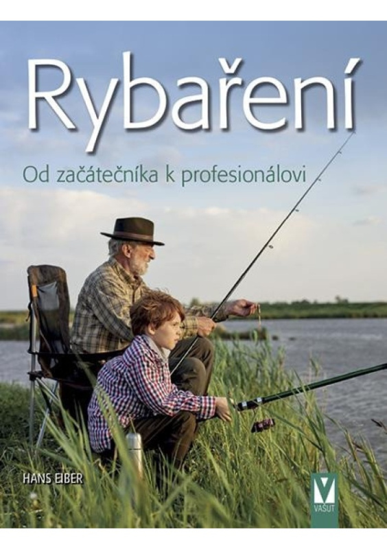 Rybaření – Od začátečníka k profesionálovi - Hans Eiber