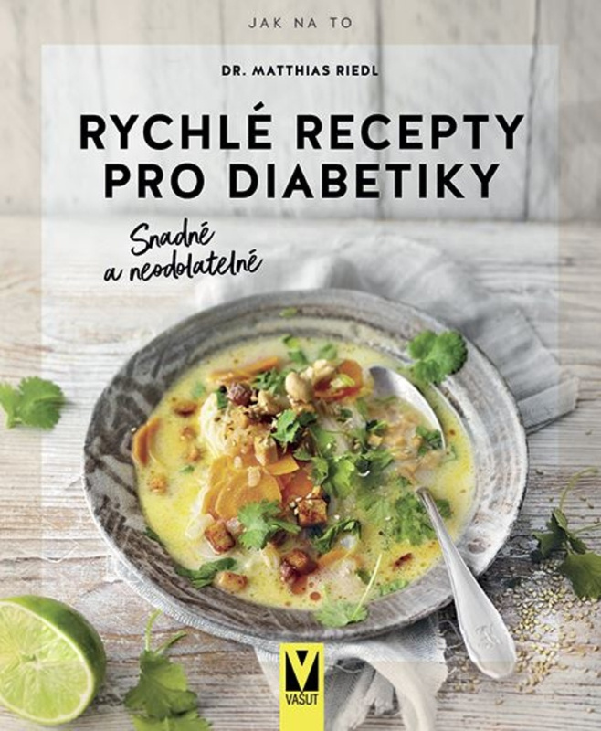 Rychlé recepty pro diabetiky – snadné a neodolatelné - Matthias Riedl