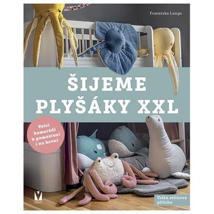 Šijeme plyšáky XXL - Franziska Lange