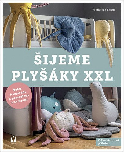 Šijeme plyšáky XXL - Franziska Lange