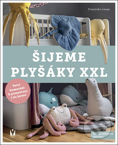 Šijeme plyšáky XXL - Franziska Lange