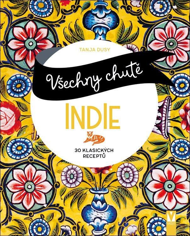 Všechny chutě Indie - Tanja Dusyová