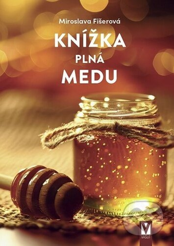 Knížka plná medu - Miroslava Fišerová - kniha z kategorie Alternativní medicína