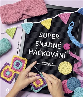 Super snadné háčkování - Sarah Prieur