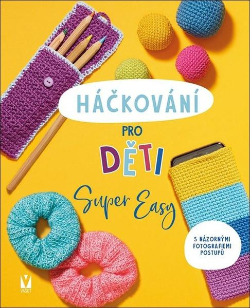 Háčkování pro děti – Super Easy