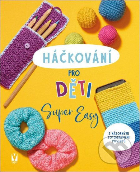 Háčkování pro děti – Super Easy