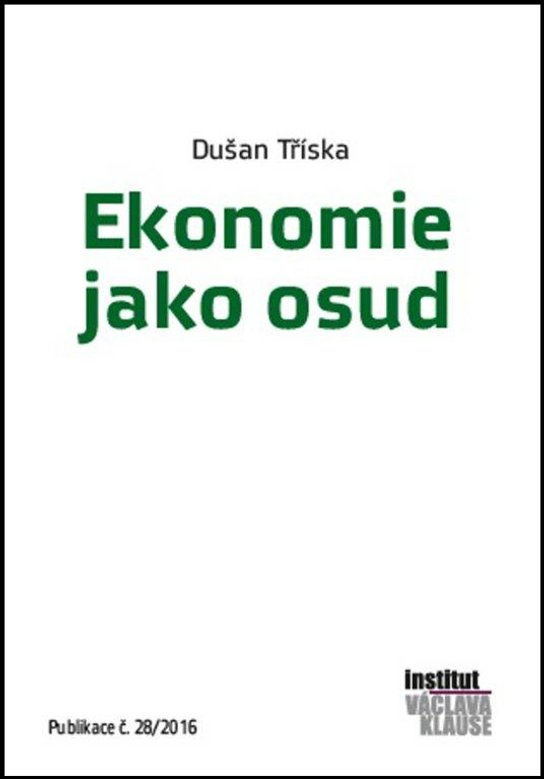 Ekonomie jako osud - Dušan Tříska
