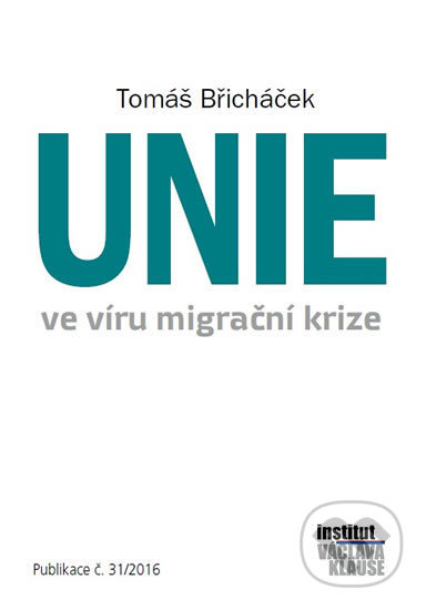 Unie ve víru migrační krize - Tomáš Břicháček - kniha z kategorie Politologie a politika