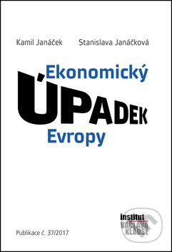 Ekonomický úpadek Evropy - Kamil Janáček, Stanislava Janáčková