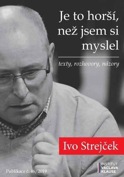 Je to horší, než jsem si myslel - Ivo Strejček