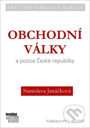 Obchodní války a pozice ČR - Stanislava Janáčková