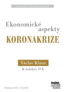 Ekonomické aspekty koronakrize - Václav Klaus, kol.