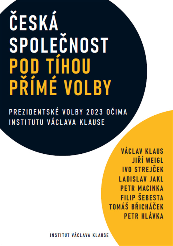Česká společnost pod tíhou přímé volby - Václav Klaus, Ivo Strejček, Jiří Weigl, Ladislav Jakl, Petr Macinka, Tomáš Břicháček, Petr Hlávka, Filip Šebesta