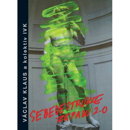 Sebedestrukce Západu 2.0: Pád zrychluje