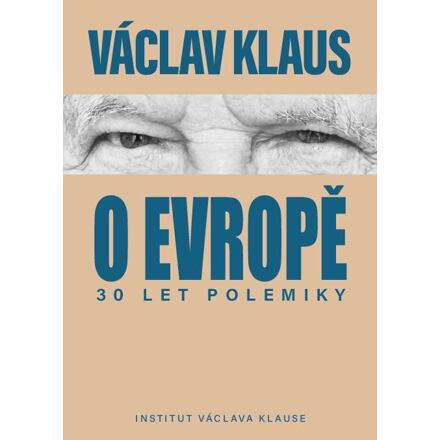 30 let polemiky o Evropě - Václav Klaus