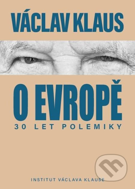30 let polemiky o Evropě - Václav Klaus