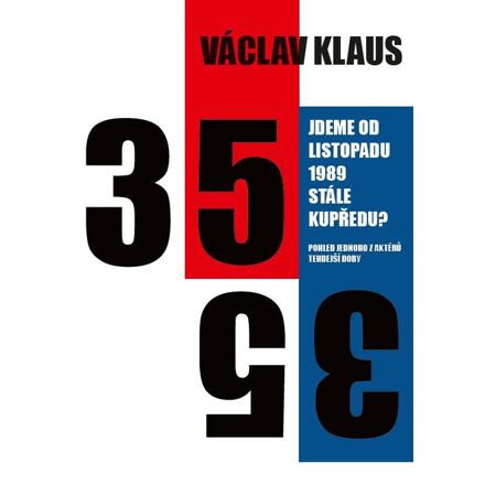 Jdeme od listopadu 1989 stále kupředu? - Václav Klaus