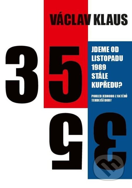 Jdeme od listopadu 1989 stále kupředu? - Václav Klaus