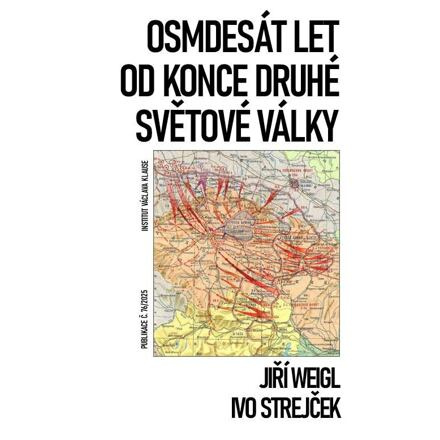 Osmdesát let od konce druhé světové války - Jiří Weigl, Ivo Strejček