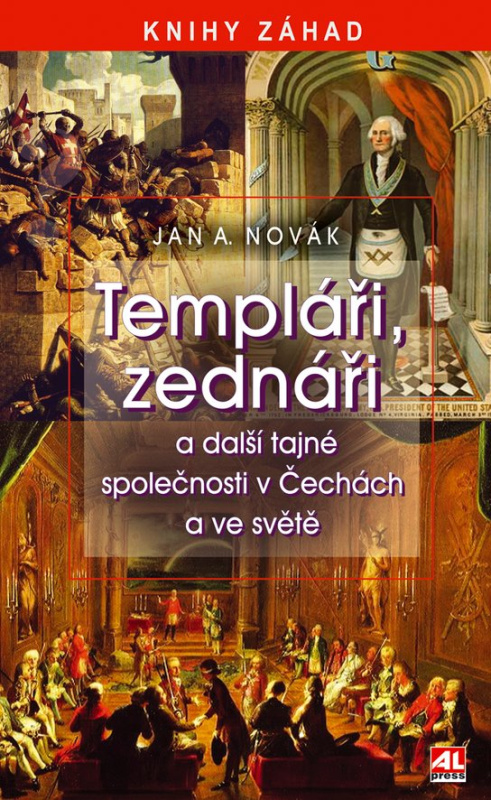 Templáři, zednáři a další tajné společnosti v Čechách a ve světě -  Jan Antonín Novák