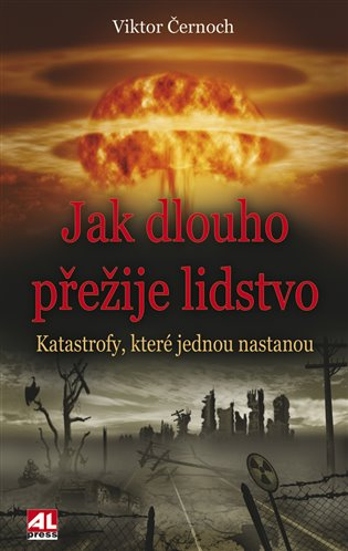 Jak dlouho přežije lidstvo - Viktor Černoch
