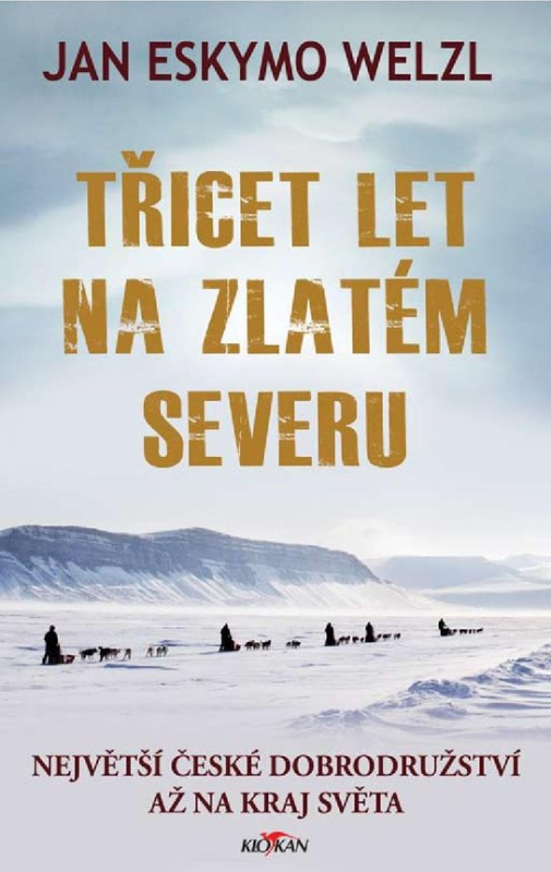 Třicet let na zlatém severu -  Jan Welzl